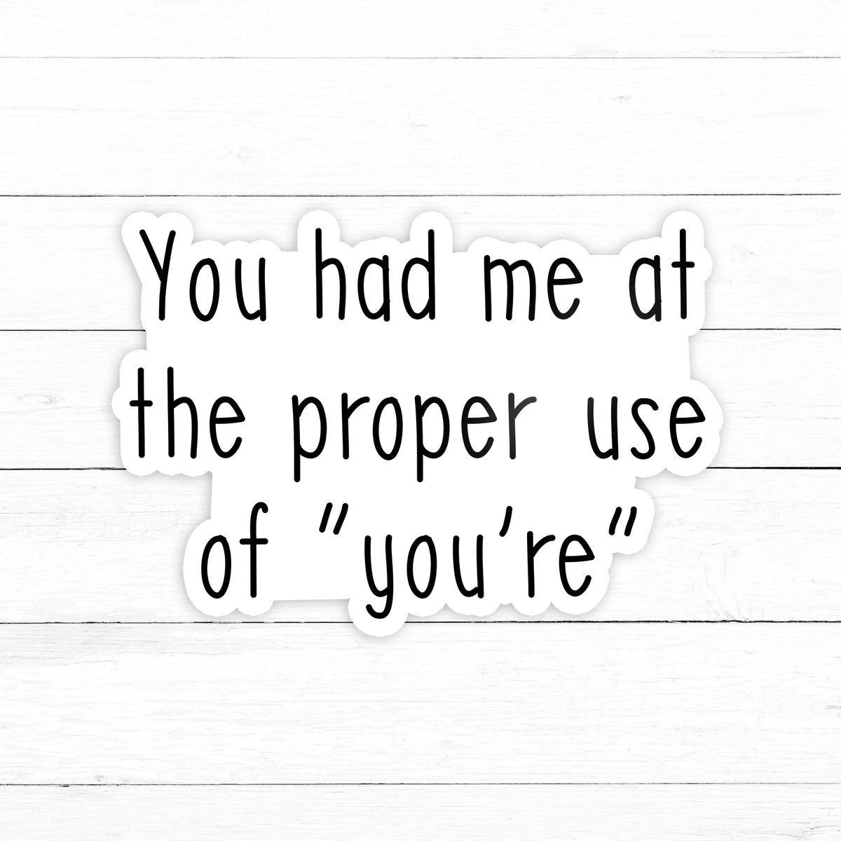 Proper Use of You're Sticker | Waterproof Vinyl | 3 in – CustomStickers.com