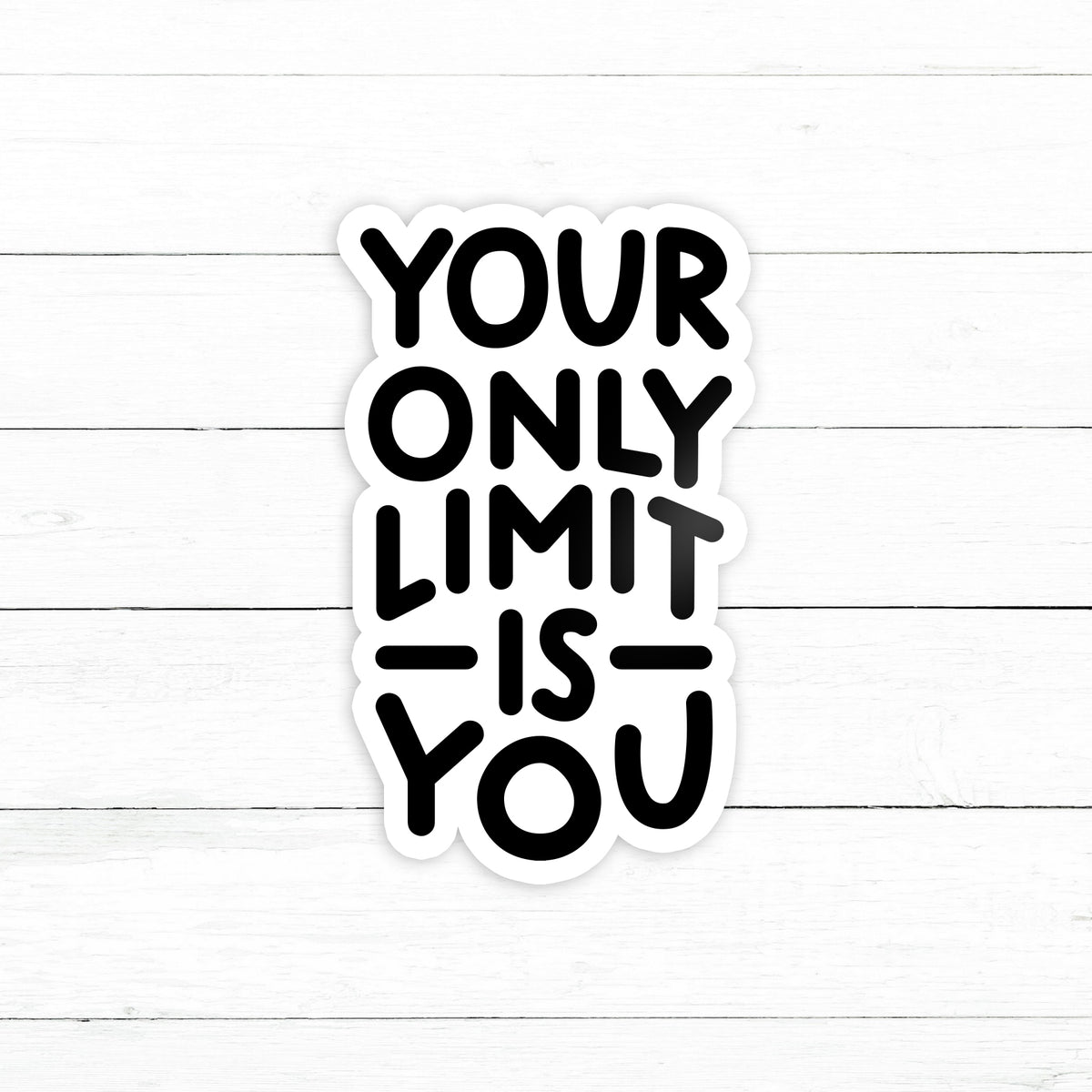 Limit Sample Sticker Your Only Limit Sticker | Waterproof Vinyl Decal | 3in – CustomStickers.com
