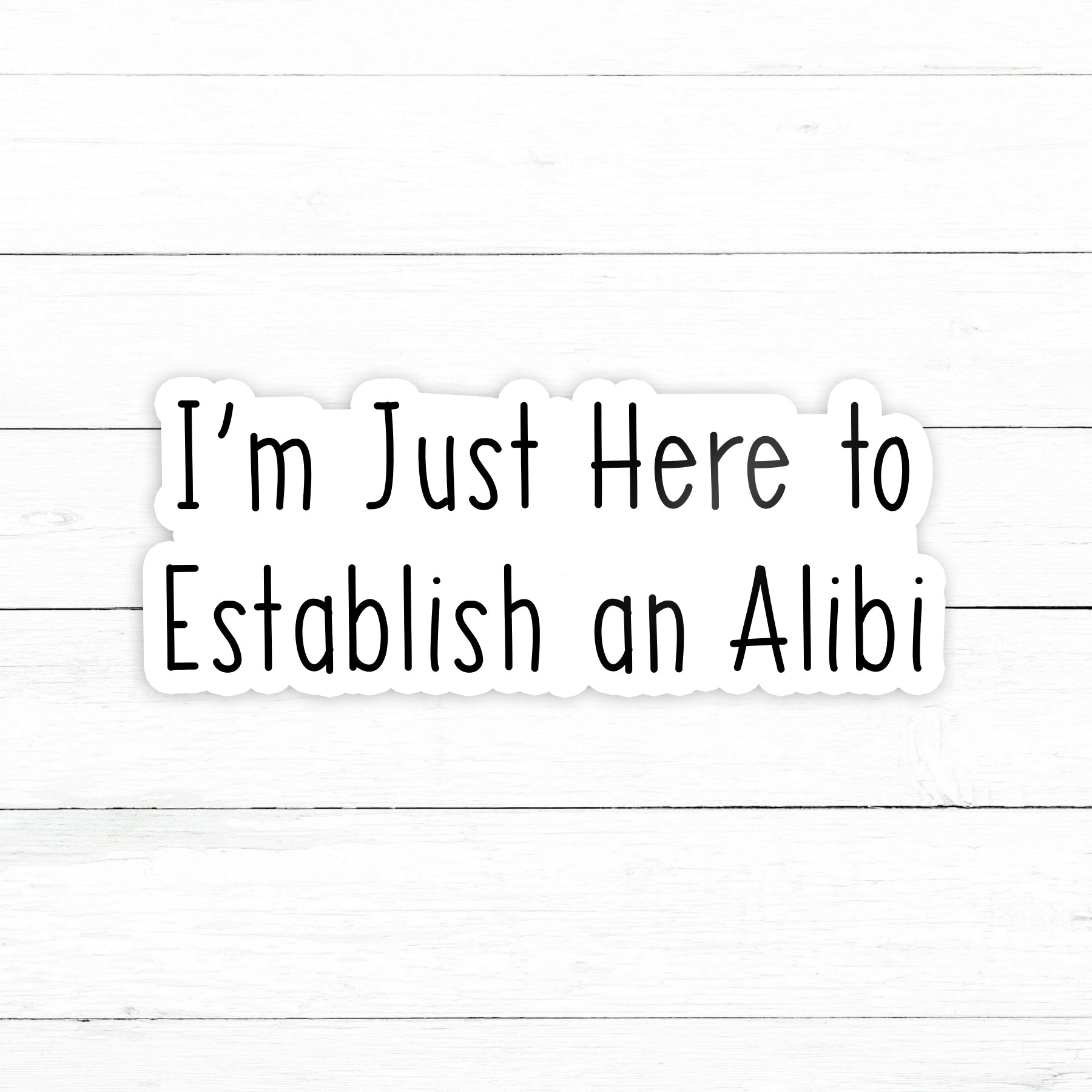 Alibi Sticker | Waterproof Vinyl | 3 in – CustomStickers.com